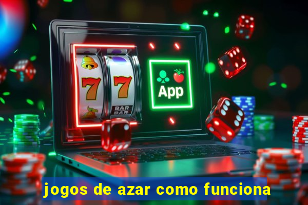 jogos de azar como funciona