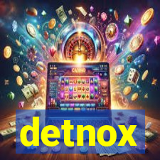 detnox