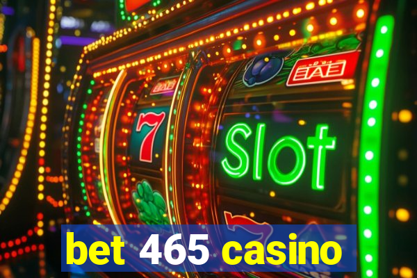 bet 465 casino