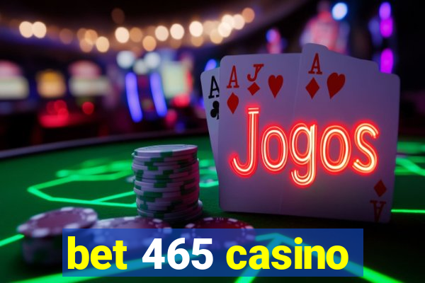 bet 465 casino