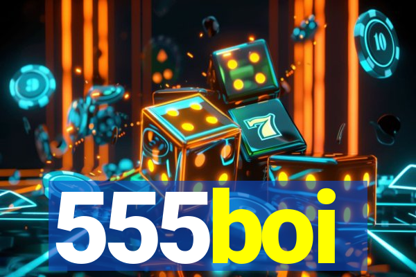 555boi