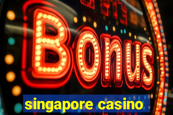 singapore casino