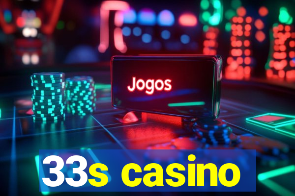 33s casino