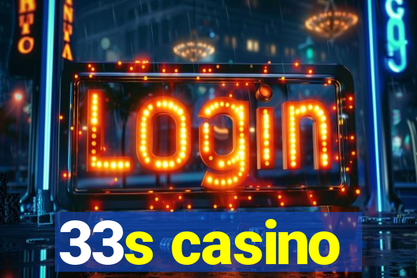 33s casino