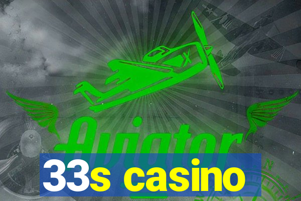 33s casino