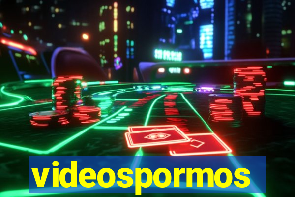 videospormos