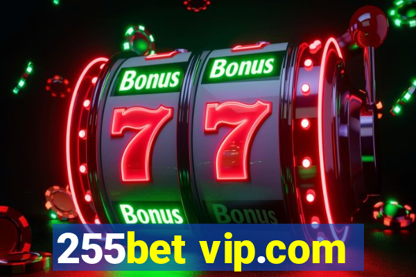 255bet vip.com