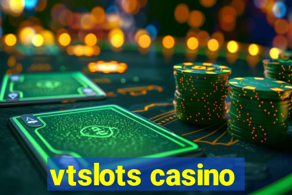 vtslots casino