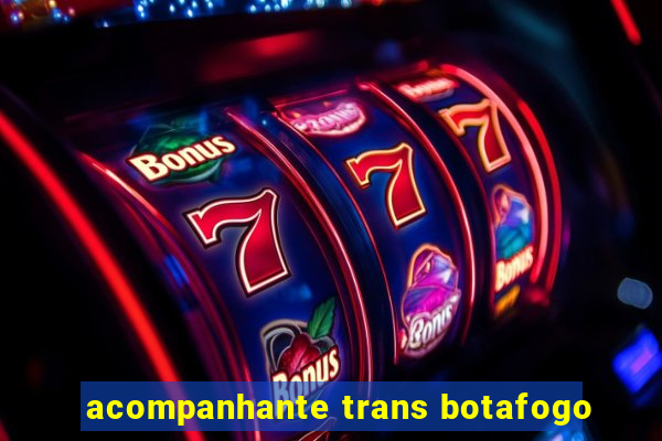 acompanhante trans botafogo