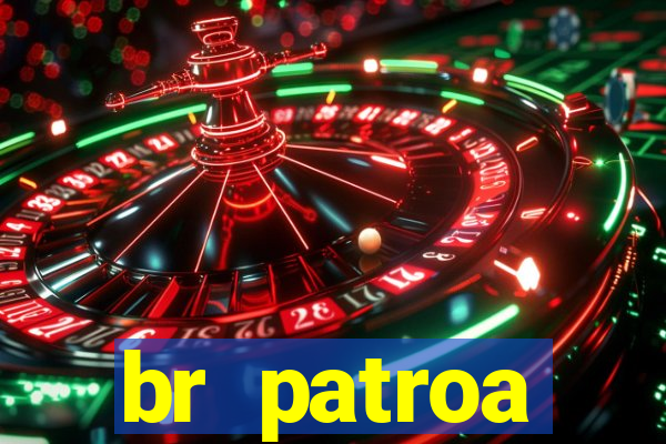 br patroa plataforma jogo online