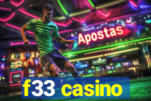 f33 casino