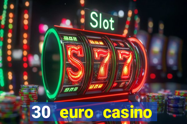 30 euro casino bonus ohne einzahlung