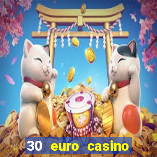 30 euro casino bonus ohne einzahlung