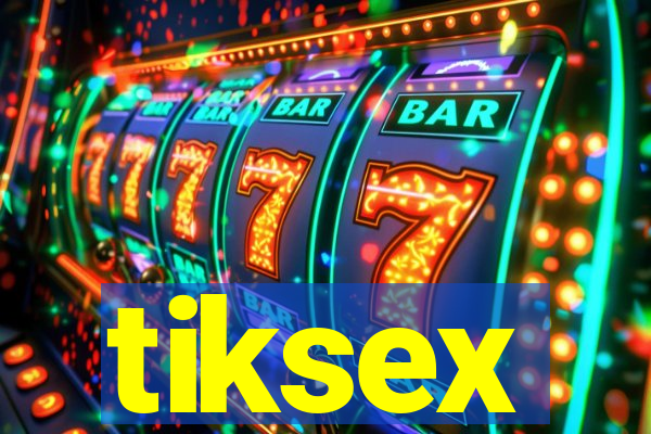 tiksex