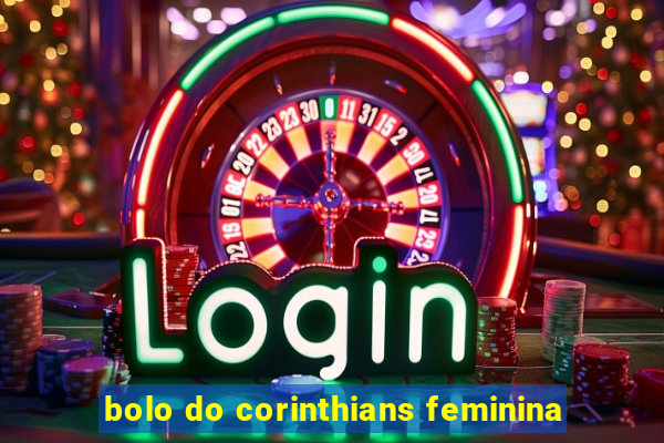 bolo do corinthians feminina