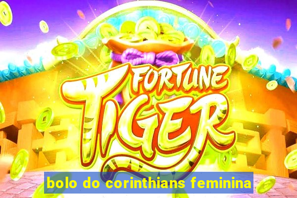 bolo do corinthians feminina