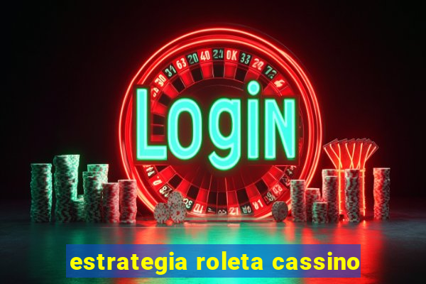 estrategia roleta cassino