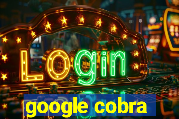 google cobra