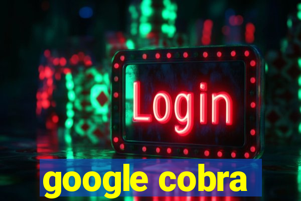 google cobra