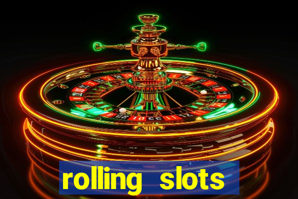 rolling slots casino login