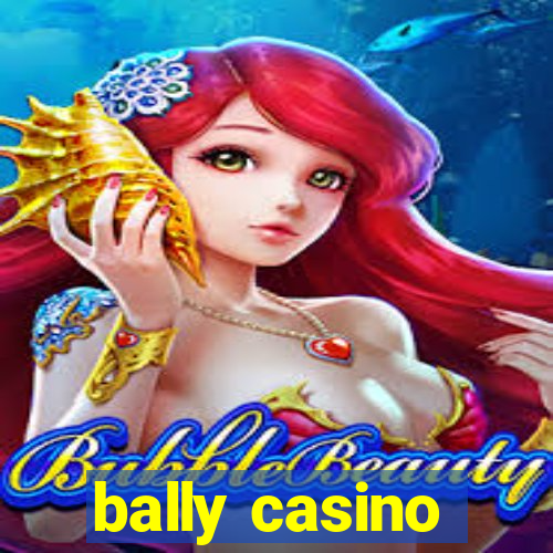 bally casino