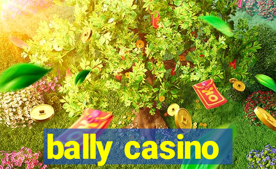 bally casino