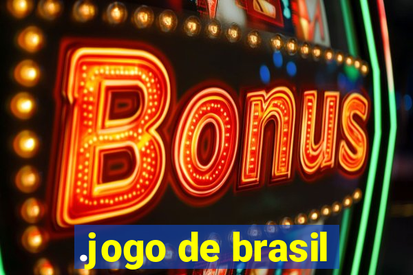 .jogo de brasil