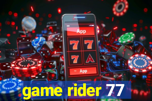 game rider 77