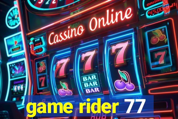 game rider 77