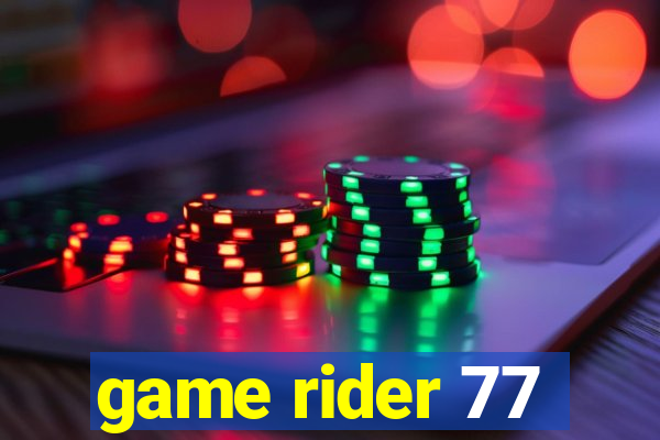 game rider 77