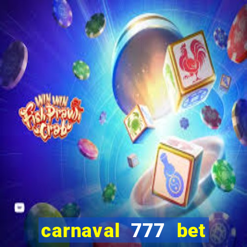 carnaval 777 bet paga mesmo