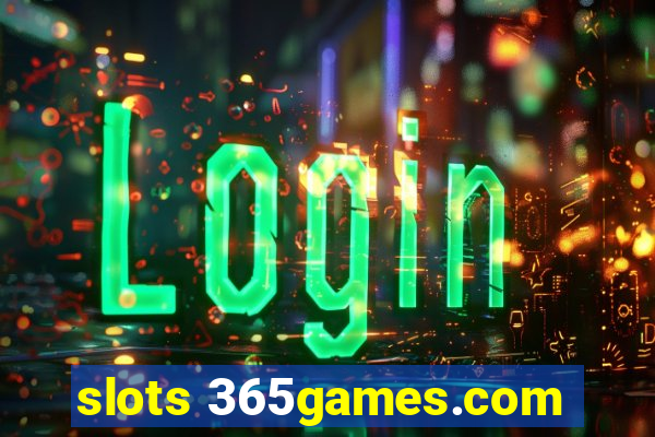 slots 365games.com