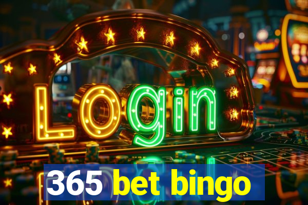 365 bet bingo