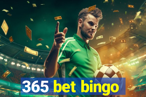 365 bet bingo