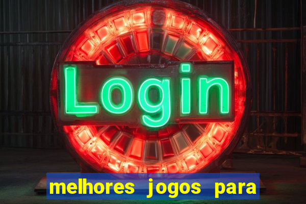 melhores jogos para android de todos os tempos