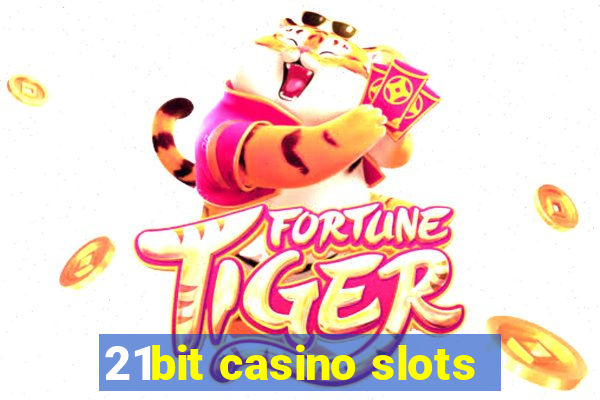 21bit casino slots