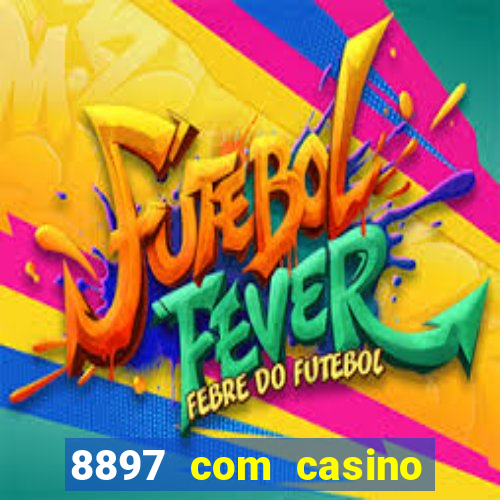 8897 com casino slot games