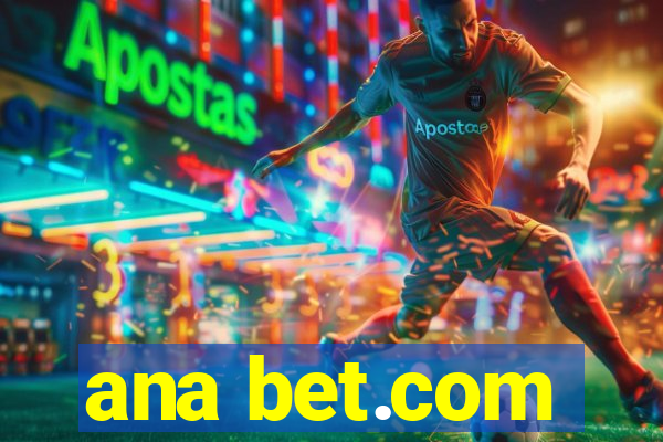 ana bet.com