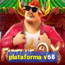 plataforma v68