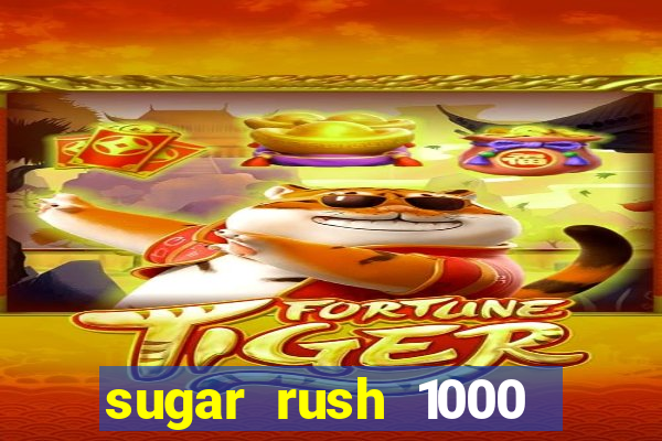 sugar rush 1000 slot demo