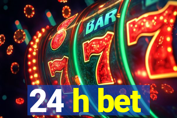 24 h bet