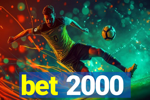 bet 2000