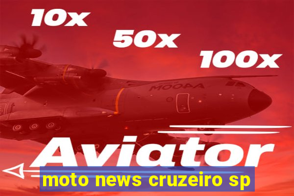 moto news cruzeiro sp