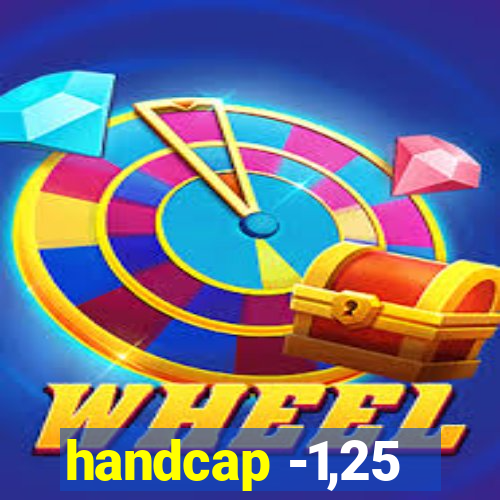 handcap -1,25