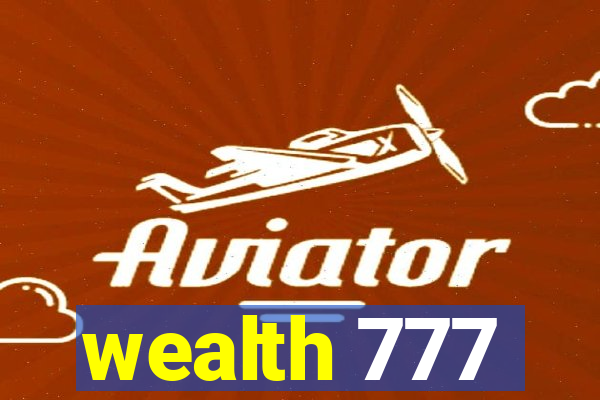 wealth 777