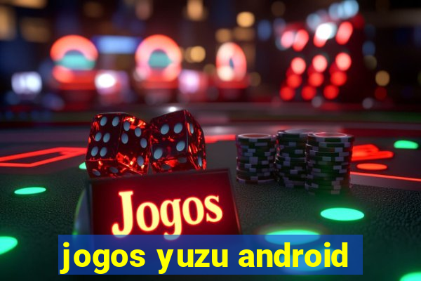 jogos yuzu android