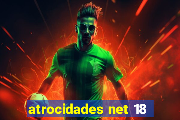 atrocidades net 18