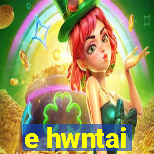 e hwntai