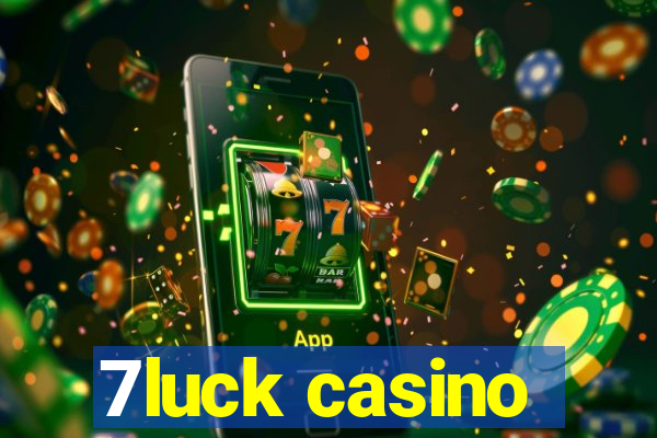 7luck casino