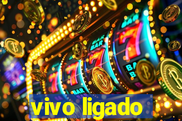 vivo ligado